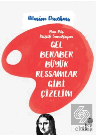 Gel Beraber Büyük Ressamlar Gibi Çizelim