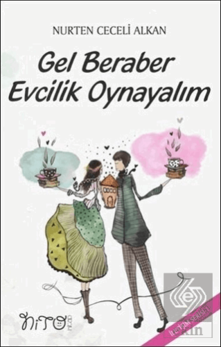 Gel Beraber Evcilik Oynayalım