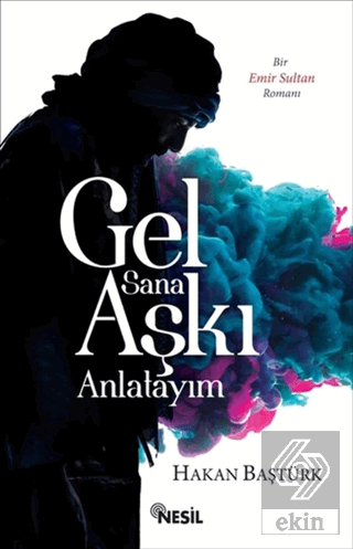 Gel Sana Aşkı Anlatıyım