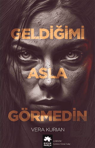 Geldiğimi Asla Görmedin