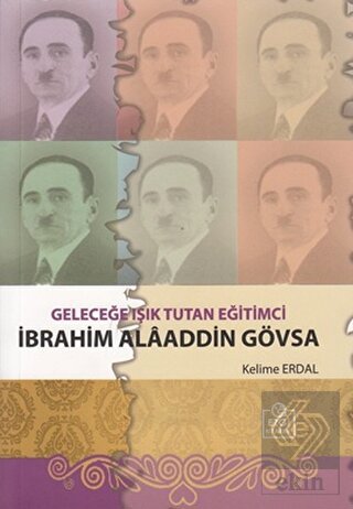 Geleceğe Işık Tutan Eğitimci İbrahim Alaaddin Gövs