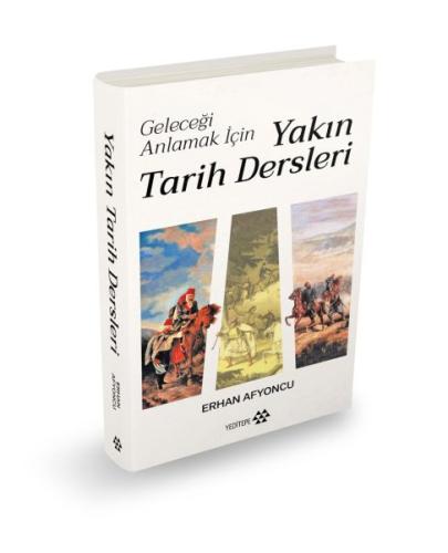 Geleceği Anlamak İçin Yakın Tarih Dersleri (Ciltli