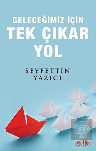 Geleceğimiz İçin Tek Çıkar Yol