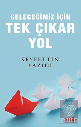 Geleceğimiz İçin Tek Çıkar Yol