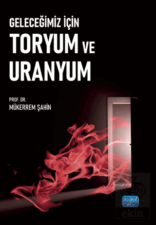 Geleceğimiz İçin Toryum ve Uranyum