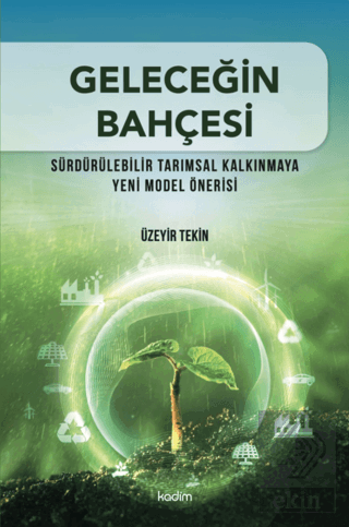 Geleceğin Bahçesi - Sürdürülebilir Tarımsal Kalkın