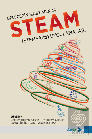 Geleceğin Sınıflarında STEAM (STEM+Arts) Uygulamaları