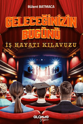 Geleceğinizin Bugünü - İş Hayatı Kılavuzu