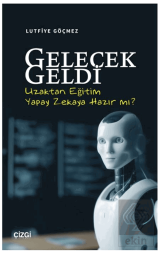 Gelecek Geldi - Uzaktan Eğitim Yapay Zekaya Hazır