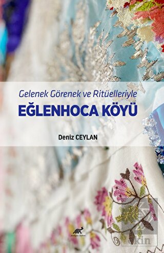 Gelenek Görenek ve Ritüelleriyle Eğlenhoca Köyü