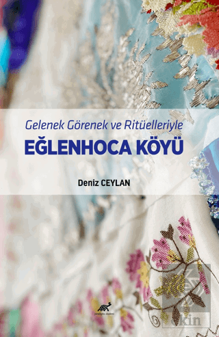 Gelenek Görenek ve Ritüelleriyle Eğlenhoca Köyü