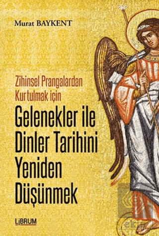 Gelenekler ile Dinler Tarihini Yeniden Düşünmek