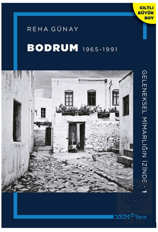 Geleneksel Mimarlığın İzinde 1: Bodrum1965-1991