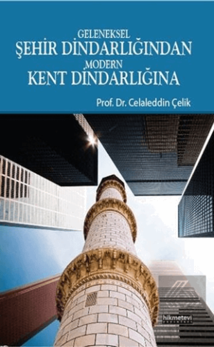 Geleneksel Şehir Dindarlığından Modern Kent Dindar