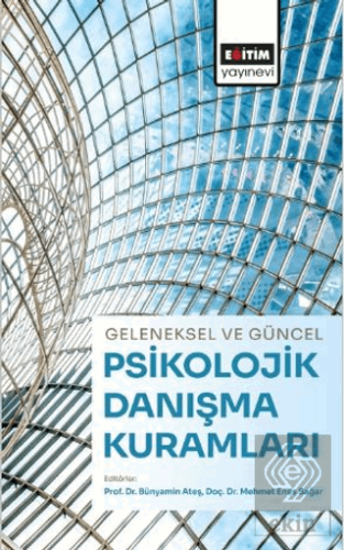 Geleneksel ve Güncel Psikolojik Danışma Kuramları