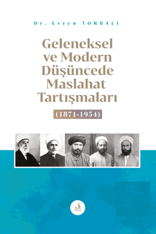 Geleneksel ve Modern Düşüncede Maslahat Tartışmala