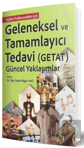 Geleneksel ve Tamamlayıcı Tedavi (Getat) - Güncel