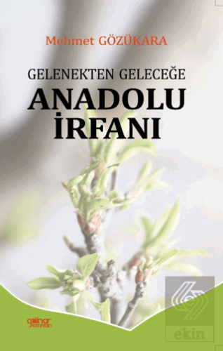 Gelenekten Geleceğe Anadolu İrfanı