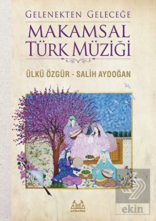 Gelenekten Geleceğe Makamsal Türk Müziği