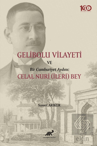 Gelibolu Vilayeti Bir Cumhuriyet Aydını: Celal Nur