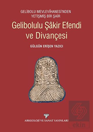 Gelibolulu Şakir Efendi ve Divançesi