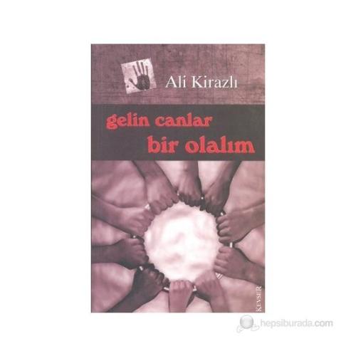 Gelin Canlar Bir Olalım