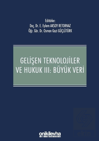 Gelişen Teknolojiler ve Hukuk 3: Büyük Veri