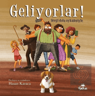 Geliyorlar! - Sevgi Dolu Öyküleriyle