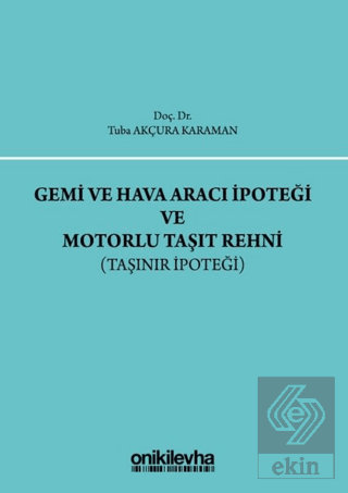 Gemi ve Hava Aracı İpoteği ve Motorlu Taşıt Rehni