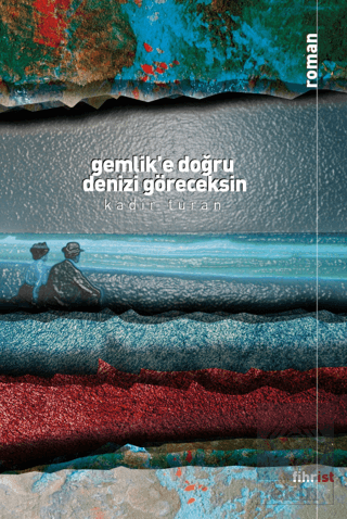 Gemlik'e Doğru Denizi Göreceksin