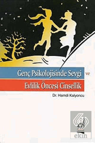 Genç Psikolojisinde Sevgi ve Evlilik Öncesi Cinsel