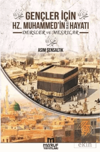 Gençler İçin Hz. Muhammedin Hayatı Dersler ve Mesa