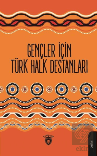 Gençler İçin Türk Halk Destanları