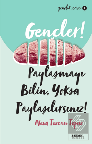 Gençler! Paylaşmayı Bilin Yoksa Paylaşılırsınız!