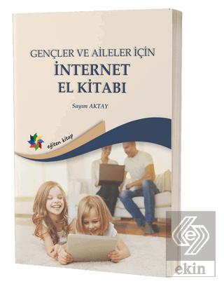 Gençler ve Aileler İçin İnternet El Kitabı