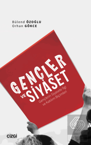 Gençler ve Siyaset (Gençlerin Siyasete İlgi ve Kat