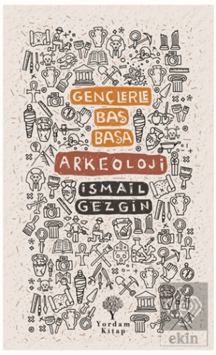 Gençlerle Baş Başa: Arkeoloji