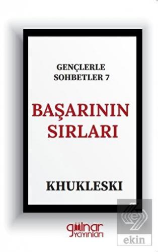 Gençlerle Sohbetler 7 Başarının Sırları