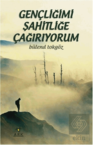 Gençliğimi Şahitliğe Çağırıyorum