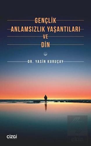 Gençlik Anlamsızlık Yaşantıları ve Din