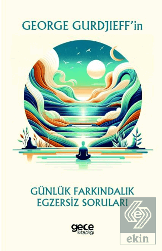 George Gurdjieff'in Günlük Farkındalık Egzersiz So