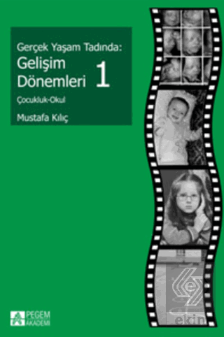 Gerçek Yaşam Tadında: Gelişim Dönemleri - 1