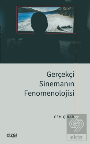 Gerçekçi Sinemanın Fenomenolojisi