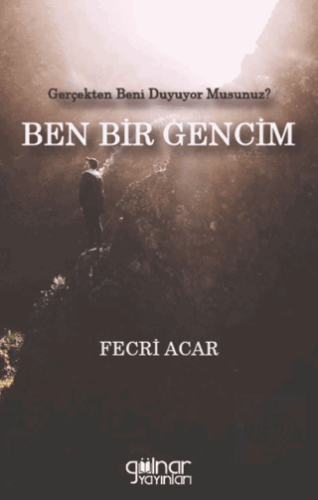 Gerçekten Beni Duyuyor Musunuz? Ben Bir Gencim