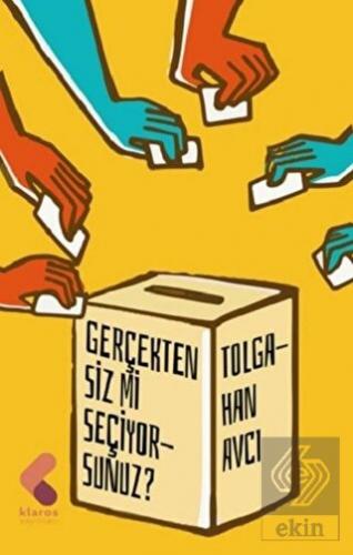 Gerçekten Siz mi Seçiyorsunuz?