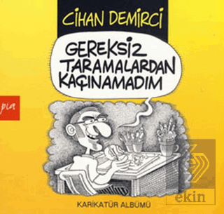 Gereksiz Taramalardan Kaçınamadım