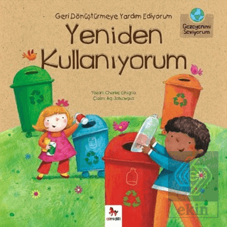 Geri Dönüştürmeye Yardım Ediyorum Yeniden Kullanıy