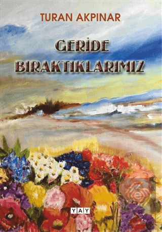 Geride Bıraktıklarımız