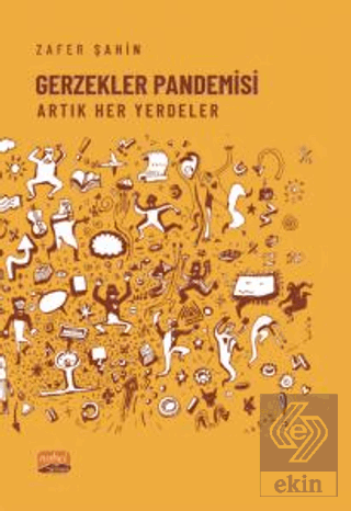 Gerzekler Pandemisi Artık Her Yerdeler