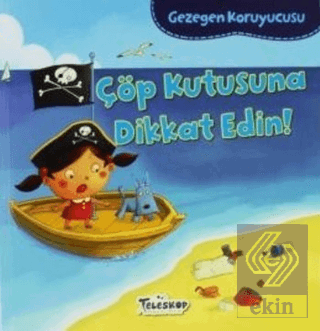 Gezegen Koruyucusu - Çöp Kutusuna Dikkat Edin!